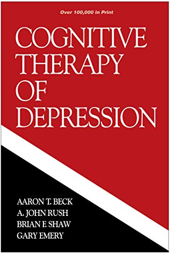 Cognitive Therapy of Depression (The Guilford Clinical Psychology and Psychopathology Series) von The Guilford Press